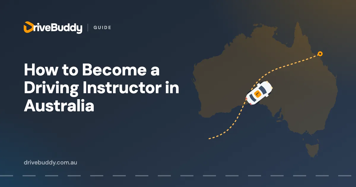 How to Become a Driving Instructor in Australia (2026 Guide)